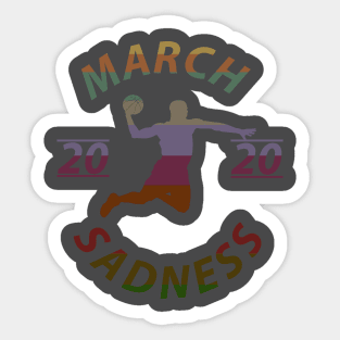 MARCH SADNESS Sticker